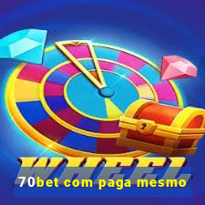 70bet com paga mesmo